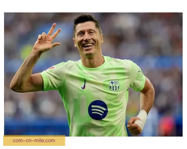 莱万多夫斯基加盟西甲后依然延续高效进球状态展现顶级射手水准